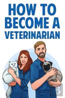How To Become A Veterinarian