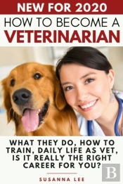 How To Become A Veterinarian: What They