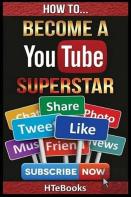 How To Become A Youtube Superstar