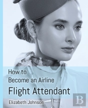 How To Become An Airline Flight Attendant