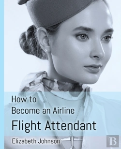 Bertrand.pt - How To Become An Airline Flight Attendant