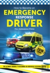 How To Become An Emergency Response Driver: The Definitive Career Guide To Becoming An Emergency Driver (How2become)