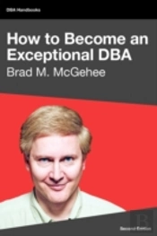 How To Become An Exceptional Dba, 2nd Ed