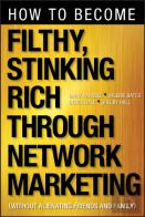 How To Become Filthy, Stinking Rich Through Network Marketing
