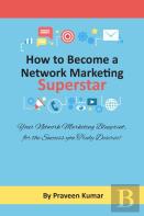 How To Become Network Marketing Superstar