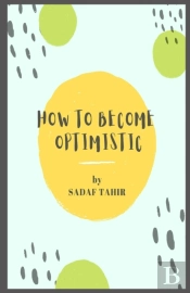 How To Become Optimistic