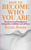 How To Become Who You Are