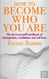 How To Become Who You Are