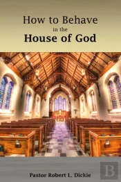 How To Behave In The House Of God