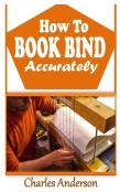 How To Book Bind Accurately