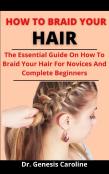 How To Braid Your Hair