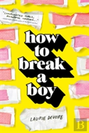 How To Break A Boy