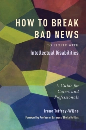 How To Break Bad News To People With Intellectual Disabilities