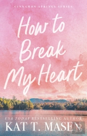 How To Break My Heart