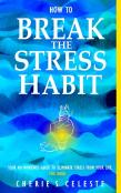 How To Break The Stress Habit