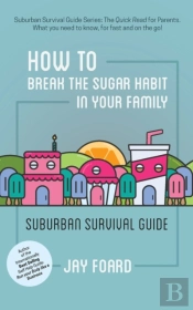 How To Break The Sugar Habit For Your Family