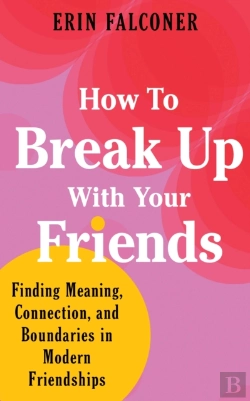 Bertrand.pt - How To Break Up With Your Friends