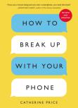 How To Break Up With Your Phone