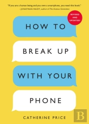How To Break Up With Your Phone