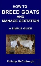 How To Breed Goats And Manage Gestation A Simple Guide