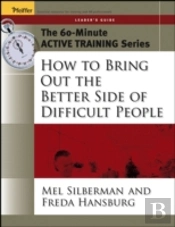 How To Bring Out The Better Side Of Difficult Peopleleader'S Guide