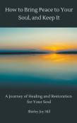 How To Bring Peace To Your Soul And Keep It