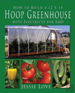 Bertrand.pt - How To Build A 12 X 14 Hoop Greenhouse With Electricity For $300