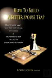 How To Build A Better Spouse Trap