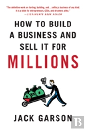 How To Build A Business And Sell It For Millions