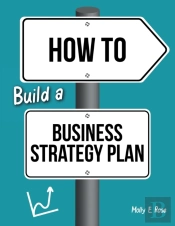 How To Build A Business Strategy Plan