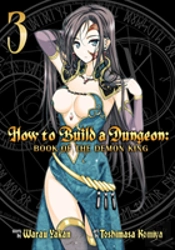 How To Build A Dungeon: Book Of The Demon King Vol. 3