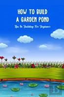 How To Build A Garden Pond