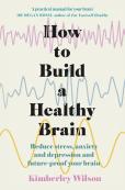How To Build A Healthy Brain