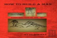 How To Build A Man