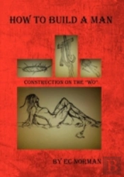 How To Build A Man