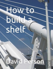 How To Build A Shelf