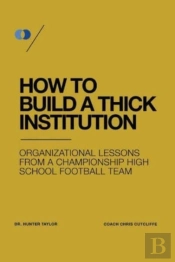 How To Build A Thick Institution