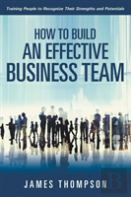 How To Build An Effective Business Team