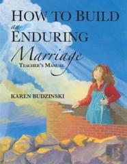 How To Build An Enduring Marriage Teacher'S Manual