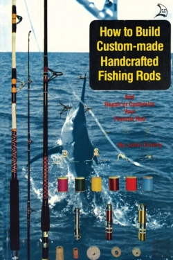 Bertrand.pt - How To Build Custom-Made Handcrafted Fishing Rods