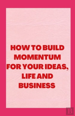 Bertrand.pt - How To Build Momentum For Your Ideas, Life And Business
