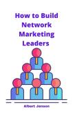 How To Build Network Marketing Leaders