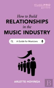 How To Build Relationships In The Music Industry