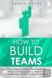 How To Build Teams