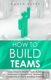How To Build Teams