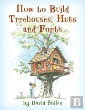 How To Build Treehouses, Huts And Forts