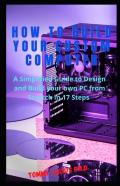 How To Build Your Custom Computer