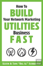 How To Build Your Network Marketing Utilities Business Fast