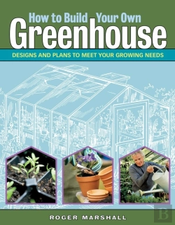 Bertrand.pt - How To Build Your Own Greenhouse