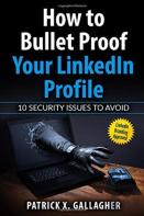 How To Bullet Proof Your Linkedin Profile